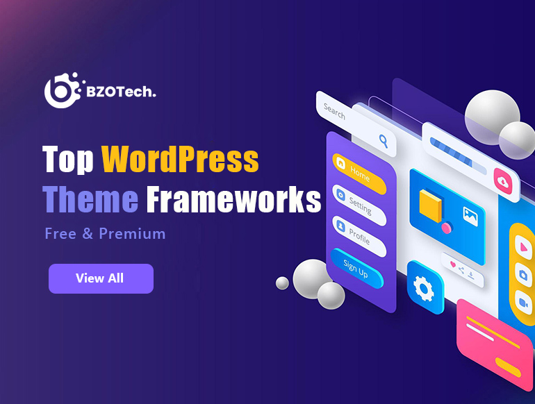 Top 10 Free & Premium WordPress Theme Frameworks 2022
